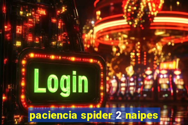 paciencia spider 2 naipes